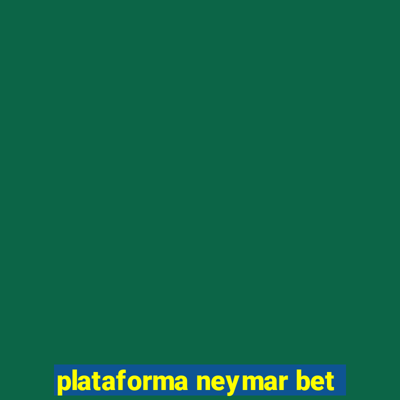 plataforma neymar bet